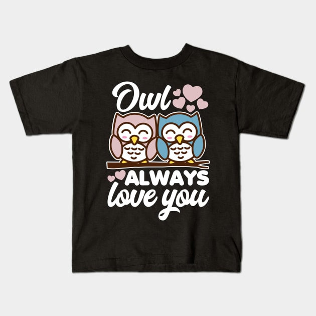 Owl Always Love You Kids T-Shirt by DetourShirts